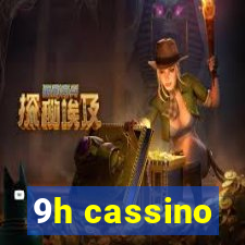 9h cassino